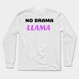 No drama llama Long Sleeve T-Shirt
